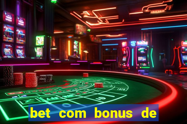 bet com bonus de cadastro sem deposito